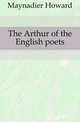The Arthur of the English poets, Maynadier Howard 