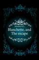 Blanchette, and The escape, Mencken, H. L. (Henry Louis), 1880-1956 