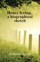 Henry Irving, a biographical sketch, Brereton Austin 