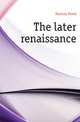 The later renaissance, Hannay David 