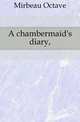 A chambermaid's diary,, Mirbeau Octave 