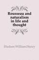 Rousseau and naturalism in life and thought, Hudson William Henry 