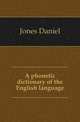 A phonetic dictionary of the English language, Jones Daniel 