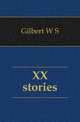 XX stories, Gilbert W S 