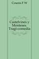 Castelvines y Monteses. Tragi-comedia, Cosens F W 