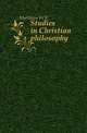 Studies in Christian philosophy, Matthews W. R. 