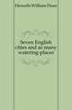 Seven English cities and as many watering-places, Howells, William Dean, 1837-1920 