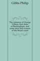 The romance of George Villiers, first duke of Buckingham, and some men and women of the Stuart court, Gibbs Philip 