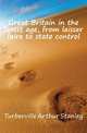 Great Britain in the latest age, from laisser faire to state control, Turberville Arthur Stanley 