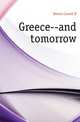 Greece--and tomorrow, Brown Carroll N 