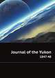 Journal of the Yukon, 1847-48, Burpee Lawrence J 