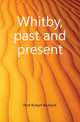 Whitby, past and present, Holt Robert Burbank 