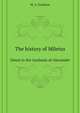 The history of Miletus, down to the Anabasis of Alexander, Dunham Adelaide Glynn 