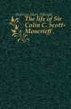 The life of Sir Colin C. Scott-Moncrieff . ., Hollings Mary Albright 
