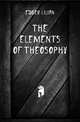 The elements of theosophy, Edger Lilian 