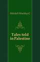 Tales told in Palestine, Mitchell Hinckley G 