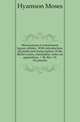 Mosaicarum et romanarum legum collatio. With introduction, facsimile and transcription of the Berlin codex, translation, notes ad appendices. / By Rev. H. Hyamsom, Hyamson Moses 