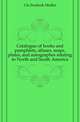 Catalogue of books and pamphlets, atlases, maps, plates, and autographes relating to North and South America, Cie Frederik Muller 