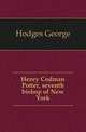 Henry Codman Potter, seventh bishop of New York, Hodges George 