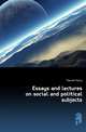 Essays and lectures on social and political subjects, Fawcett Henry 