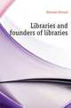Libraries and founders of libraries, Edwards Edward 