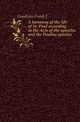 A harmony of the life of St. Paul according to the Acts of the apostles and the Pauline epistles, Goodwin Frank J 