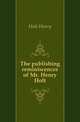The publishing reminiscences of Mr. Henry Holt, Holt Henry 