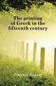 The printing of Greek in the fifteenth century, Proctor Robert 