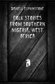 Folk stories from Southern Nigeria, West Africa, Dayrell Elphinstone 