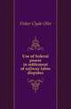 Use of federal power in settlement of railway labor disputes, Fisher Clyde Olin 