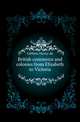 British commerce and colonies from Elizabeth to Victoria, Gibbins Henry de 