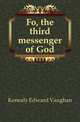 Fo, the third messenger of God, Kenealy Edward Vaughan 
