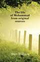 The life of Mohammad from original sources, Muir William 