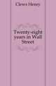 Twenty-eight years in Wall Street, Clews Henry 