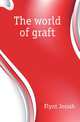 The world of graft, Flynt Josiah 