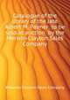 Catalogue of the library of the late Albert M. Palmer ... to be sold at auction ... by the Merwin-Clayton Sales Company, #Merwin-Clayton Sales Company 