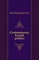 Contemporary French politics, Buell Raymond Leslie 