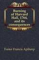Burning of Harvard Hall, 1764, and its consequences, Foster Francis Apthorp 