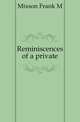 Reminiscences of a private, Frank M. Mixson 