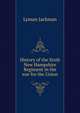 History of the Sixth New Hampshire Regiment in the war for the Union, Jackman Lyman 