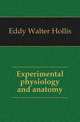 Experimental physiology and anatomy, Eddy Walter Hollis 