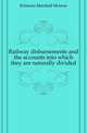 Railway disbursements and the accounts into which they are naturally divided, Kirkman Marshall Monroe 