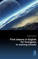 First lessons in English for foreigners in evening schools, Houghton Frederick 
