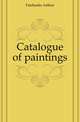 Catalogue of paintings, Fairbanks Arthur 