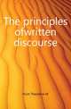The principles ofwritten discourse, Hunt Theodore W 