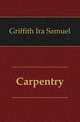Carpentry, Griffith Ira Samuel 