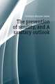The prevention of senility, and A sanitary outlook, Crichton-Browne James 