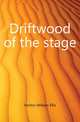 Driftwood of the stage, Horton William Ellis 