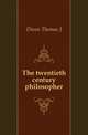 The twentieth century philosopher, Diven Thomas J 