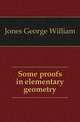 Some proofs in elementary geometry, Jones George William 